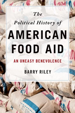 Abbildung von Riley | The Political History of American Food Aid | 1. Auflage | 2017 | beck-shop.de