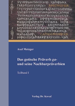 Abbildung von Metzger | Das gotische Präverb ga- und seine Nachbarpräverbien | 1. Auflage | 2017 | 217 | beck-shop.de