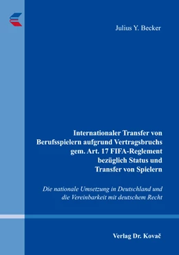 Abbildung von Becker | Internationaler Transfer von Berufsspielern aufgrund Vertragsbruchs gem. Art. 17 FIFA-Reglement bezüglich Status und Transfer von Spielern | 1. Auflage | 2017 | 23 | beck-shop.de