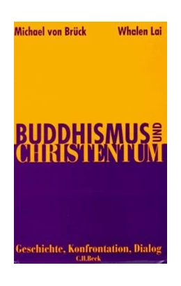 Abbildung von Brück, Michael von / Lai, Whalen | Buddhismus und Christentum | 1. Auflage | 1997 | beck-shop.de