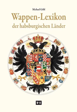 Abbildung von Göbl | Wappen-Lexikon der habsburgischen Länder | 2. Auflage | 2017 | beck-shop.de