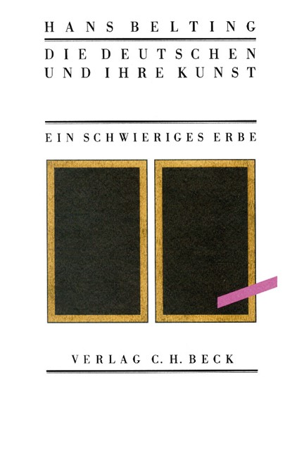 Cover: Hans Belting, Die Deutschen und ihre Kunst