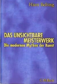 Cover: Belting, Hans, Das unsichtbare Meisterwerk