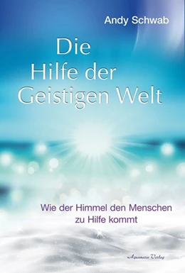 Abbildung von Schwab | Die Hilfe der Geistigen Welt | 1. Auflage | 2017 | beck-shop.de