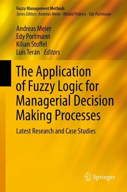 Abbildung von Meier / Portmann | The Application of Fuzzy Logic for Managerial Decision Making Processes | 1. Auflage | 2017 | beck-shop.de