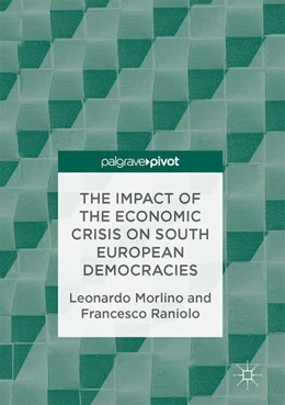 Abbildung von Morlino / Raniolo | The Impact of the Economic Crisis on South European Democracies | 1. Auflage | 2017 | beck-shop.de