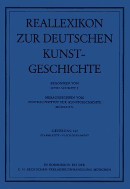 Cover: Schmitt, Otto, Reallexikon Dt. Kunstgeschichte  103. Lieferung: Flammleiste - Flechtornament