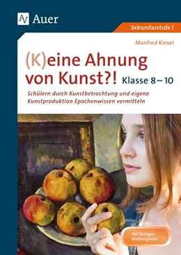 Abbildung von Kiesel | (K)eine Ahnung von Kunst 8-10 | 1. Auflage | 2017 | beck-shop.de