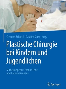 Abbildung von Schiestl / Stark | Plastische Chirurgie bei Kindern und Jugendlichen | 1. Auflage | 2017 | beck-shop.de