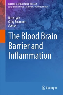 Abbildung von Lyck / Enzmann | The Blood Brain Barrier and Inflammation | 1. Auflage | 2017 | beck-shop.de