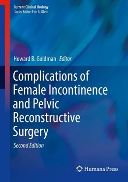 Abbildung von Goldman | Complications of Female Incontinence and Pelvic Reconstructive Surgery | 2. Auflage | 2017 | beck-shop.de