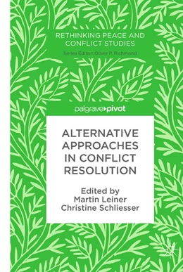 Abbildung von Leiner / Schliesser | Alternative Approaches in Conflict Resolution      | 1. Auflage | 2017 | beck-shop.de