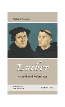 Abbildung von Thönissen | Luther – Katholik und Reformator | 1. Auflage | 2017 | beck-shop.de