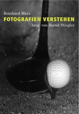 Abbildung von Stiegler | Reinhard Matz. Fotografien verstehen | 1. Auflage | 2017 | beck-shop.de