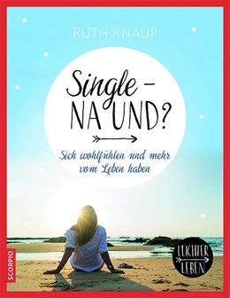 Abbildung von Knaup | Single - na und? | 1. Auflage | 2017 | beck-shop.de