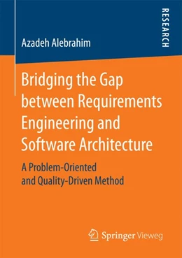 Abbildung von Alebrahim | Bridging the Gap between Requirements Engineering and Software Architecture | 1. Auflage | 2017 | beck-shop.de