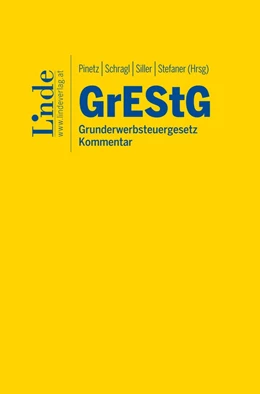 Abbildung von Pinetz / Schragl | GrEStG Kommentar | 1. Auflage | 2017 | beck-shop.de