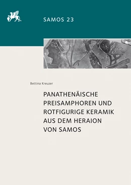 Abbildung von Kreuzer | Panathenäische Preisamphoren und rotfigurige Keramik aus dem Heraion von Samos | 1. Auflage | 2017 | 23 | beck-shop.de