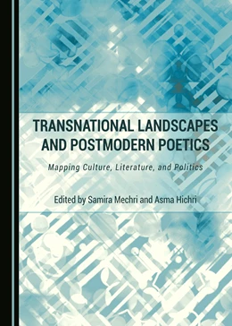 Abbildung von Mechri / Hichri | Transnational Landscapes and Postmodern Poetics | 1. Auflage | 2017 | beck-shop.de