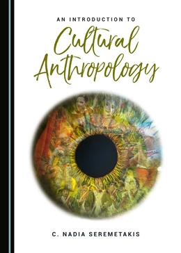 Abbildung von Seremetakis | An Introduction to Cultural Anthropology | 1. Auflage | 2017 | beck-shop.de