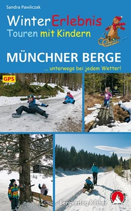 Abbildung von Pawliczak | WinterErlebnisTouren mit Kindern Münchner Berge | 1. Auflage | 2017 | beck-shop.de