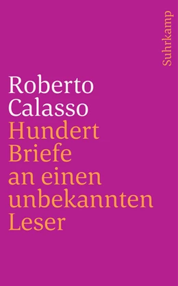 Abbildung von Calasso | Hundert Briefe an einen unbekannten Leser | 1. Auflage | 2017 | beck-shop.de