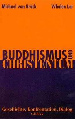 Abbildung von Brück, Michael von / Lai, Whalen | Buddhismus und Christentum | 1. Auflage | 2000 | beck-shop.de