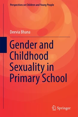 Abbildung von Bhana | Gender and Childhood Sexuality in Primary School | 1. Auflage | 2016 | beck-shop.de