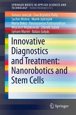 Abbildung von Jadczyk / Tfaily | Innovative Diagnostics and Treatment: Nanorobotics and Stem Cells | 1. Auflage | 2017 | beck-shop.de