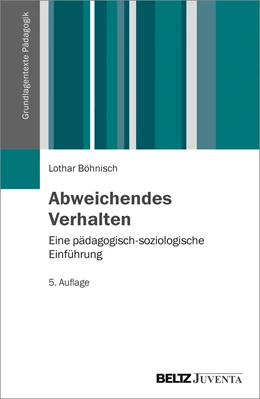 Abbildung von Böhnisch | Abweichendes Verhalten | 5. Auflage | 2017 | beck-shop.de