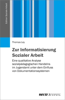 Abbildung von Ley | Zur Informatisierung Sozialer Arbeit | 1. Auflage | 2021 | beck-shop.de