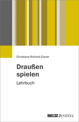 Abbildung von Richard-Elsner | Draußen spielen | 1. Auflage | 2017 | beck-shop.de