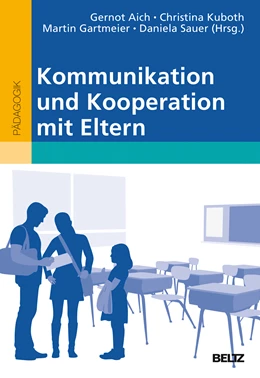 Abbildung von Aich / Kuboth | Kommunikation und Kooperation mit Eltern | 1. Auflage | 2017 | beck-shop.de
