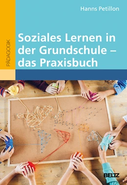 Abbildung von Petillon | Soziales Lernen in der Grundschule - das Praxisbuch | 1. Auflage | 2017 | beck-shop.de