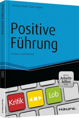 Abbildung von Schulze / Sejkora | Positive Führung - inkl. Arbeitshilfen online | 2. Auflage | 2020 | beck-shop.de