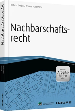Abbildung von Gerber / Nasemann | Nachbarschaftsrecht - inkl. Arbeitshilfen online | 2. Auflage | 2017 | beck-shop.de