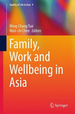 Abbildung von Tsai / Chen | Family, Work and Wellbeing in Asia | 1. Auflage | 2017 | beck-shop.de