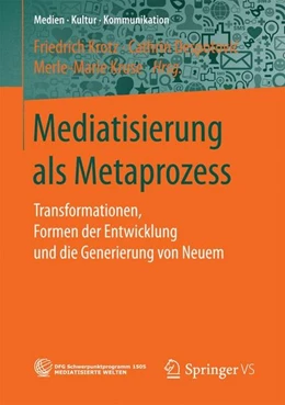 Abbildung von Krotz / Despotovic | Mediatisierung als Metaprozess | 1. Auflage | 2017 | beck-shop.de
