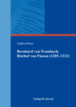 Abbildung von Bauer | Bernhard von Prambach, Bischof von Passau (1285–1313) | 1. Auflage | 2017 | 36 | beck-shop.de