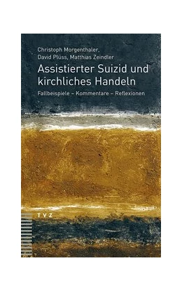 Abbildung von Morgenthaler / Plüss | Assistierter Suizid und kirchliches Handeln | 1. Auflage | 2017 | beck-shop.de