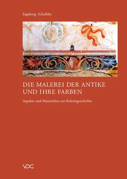 Abbildung von Scheibler | Die Malerei der Antike und ihre Farben | 1. Auflage | 2017 | beck-shop.de