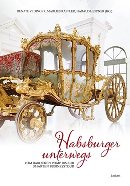 Abbildung von Zedinger / Raffler | Habsburger unterwegs | 1. Auflage | 2017 | beck-shop.de