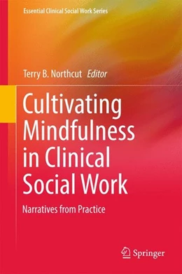 Abbildung von Northcut | Cultivating Mindfulness in Clinical Social Work | 1. Auflage | 2017 | beck-shop.de