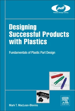 Abbildung von MacLean-Blevins | Designing Successful Products with Plastics | 1. Auflage | 2017 | beck-shop.de