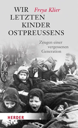 Abbildung von Klier | Wir letzten Kinder Ostpreußens | 1. Auflage | 2017 | beck-shop.de