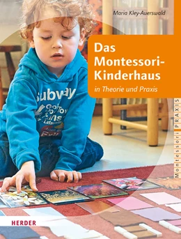Abbildung von Kley-Auerswald | Das Montessori-Kinderhaus in Theorie und Praxis | 1. Auflage | 2017 | beck-shop.de