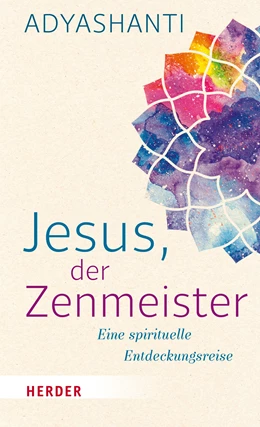 Abbildung von Adyashanti | Jesus, der Zenmeister | 1. Auflage | 2017 | beck-shop.de
