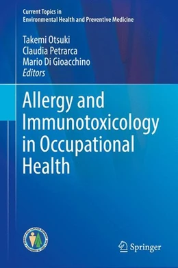 Abbildung von Otsuki / Petrarca | Allergy and Immunotoxicology in Occupational Health | 1. Auflage | 2016 | beck-shop.de
