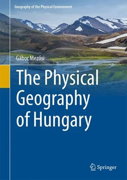 Abbildung von Mezosi | The Physical Geography of Hungary | 1. Auflage | 2016 | beck-shop.de