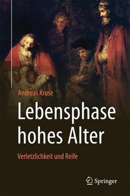 Abbildung von Kruse | Lebensphase hohes Alter: Verletzlichkeit und Reife | 1. Auflage | 2017 | beck-shop.de